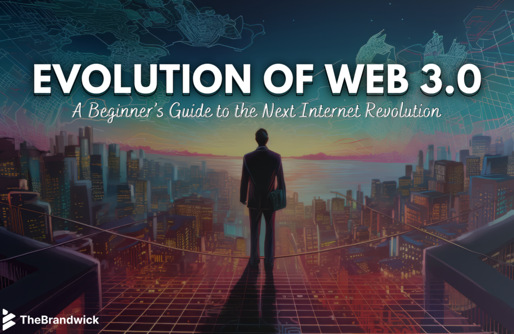 The Evolution of Web 3.0 A Beginner’s Guide to the Next Internet Revolution