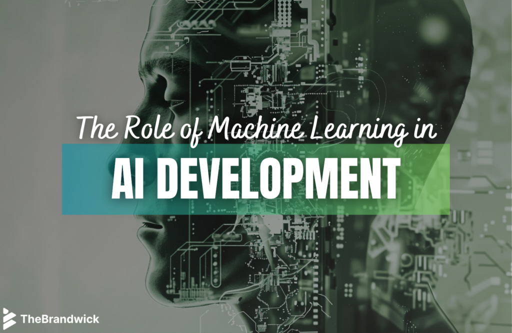 The Role of Machine Learning in AI Development